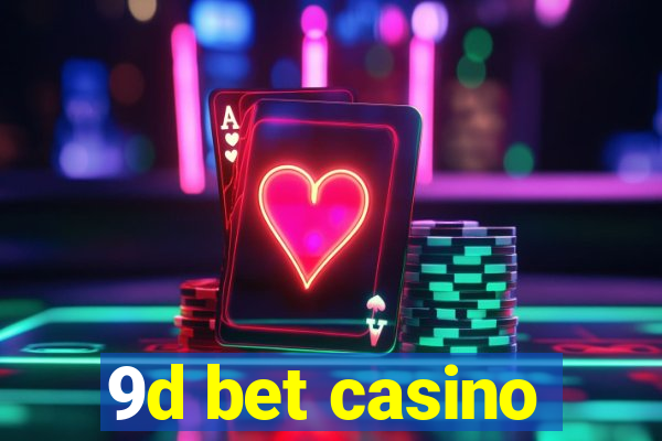 9d bet casino